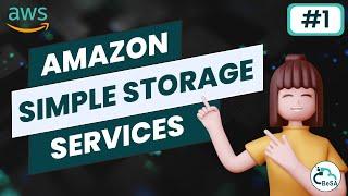 AWS Simple Storage Service (S3)  | Part 1 | Learn From Amazonians