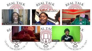 Real Talk with Queen Thickums and Dr. Tika feat.  Erealist & the JackGang Team