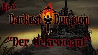 "Der Nekromant" | Episode 6 | Darkest Dungeon