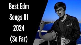 Best Edm Songs Of 2024 (So Far)