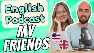 S1 E16: How to Describe Your Friends in English Intermediate Advanced Vocabulary Podcast UK US