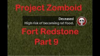 Project Zomboid: Part 9: Fort Redstone.