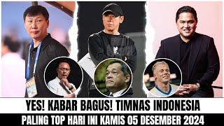 YES! INI DIA BARU MANTAP! Berita Timnas Indonesia Hari IniKamis 05 Desember 2024 ~ Timnas Terbaru