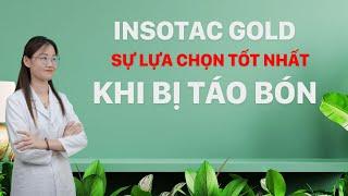 Insotac Gold  - Hỗ trợ điều trị táo bón tại nhà | Tuấn Thầy Thuốc