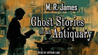 Ghost Stories of an Antiquary by M.R. James |  Short Stories Collection Audiobook