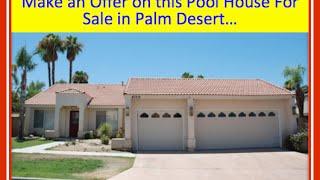 Single Story Pool Homes for Sale in Palm Desert CA 92260