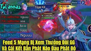 TEL’ANNAS Feed 5 Mạng Bị Cả Đồng Đội và Đối Thủ Xem Thường Cho Đến Khi Bắn Phát Nào Đau Phát Lật Kèo