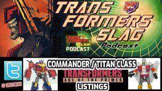 Transformers Age of the Primes Commander & Titan Class LISTINGS! Star Convoy Silverbolt G2 Dinobots