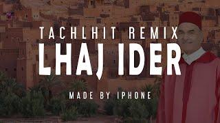 Lhaj ider Remix |  TACHLHIT REMIX - Ajdaa Mziyn | made by IPhone @khalidsouilh