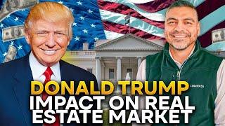 What a Trump Victory Means for the Real Estate Market in 2024