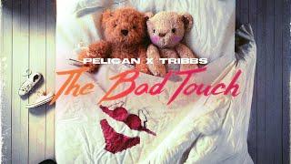 Pelican & Tribbs - The Bad Touch (Official Lyric Video)