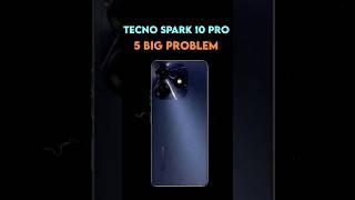 | TECNO Spark 10 Pro | 5 Big PROBLEM Revealed  #technospark10pro #spark10pro #shorts