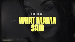 Chriss Jay - What Mama Said