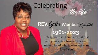 CELEBRATING THE LIFE OF REV. LYDIA WAMBUI KIMATHI (SUNRISE:1961 SUNSET:2023)