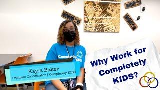 Why Work for Completely KIDS? | Kayla Baker