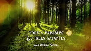 Les indes galantes - Forêts paisibles | Jean Philippe Rameau | 432HZ