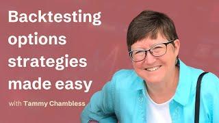 Backtesting options strategies made easy - with Tammy Chambless