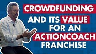 Crowdfunding and How it Can Help Improve and Benefit Your ActionCOACH Franchise w/ Brad Sugars