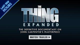 The Thing Expanded - FULL LAST FEW HOURS TRAILER