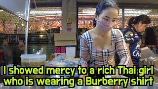 I showed mercy to a rich Thai girl wearing a Burberry shirt Beautiful street vendor in Thailand