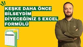 Keşke Daha Önce Bilseydim Diyeceğiniz 5 Excel Formülü