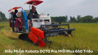 Máy Cắt Lúa siêu phẩm Kubota dc70 pro vào mùa cắt lúa