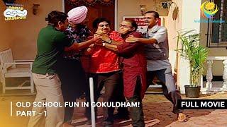 Old School Fun in Gokuldham! | FULL MOVIE | Part 1 | Taarak Mehta Ka Ooltah Chashmah  Ep 364 to 367