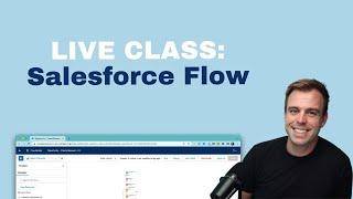 Salesforce Flow 1-Day Live Training Class (Trailer)