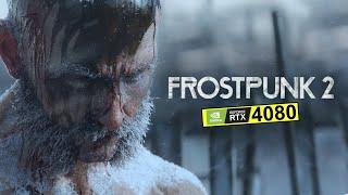 Frostpunk 2 PC RTX 4080 4K Ultra Gameplay