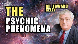 The Science of Consciousness: Dr. Edward Kelly on Idealism and Psychic Phenomena