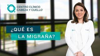 ¿Qué es la Migraña?