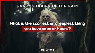 People Tell The Scariest Or Creepiest Thing They Have Seen Or Heard | Scary Stories In The Rain