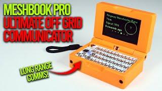 Meshbook Pro - The Ultimate Off Grid Communication Device!