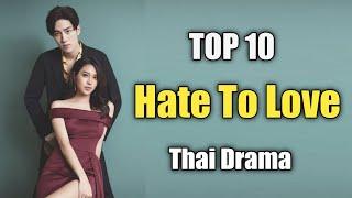 TOP 10 BEST Thai Drama lakorn Hate to love 2023 || Hate to love Thai drama with sub eng