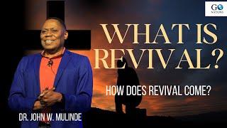 WHAT IS REVIVAL? - DR. JOHN W. MULINDE - PROPHECTIC INTERSESSION NIGHT