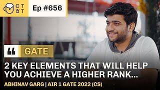 CTwT E656 GATE 2022 (CS) Topper Abhinav Garg AIR 1 | First Attempt #gate #gate2023