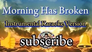 Morning Has Broken Instrumental Karaoke Version