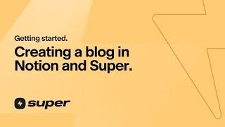 Creating a blog in Notion and Super