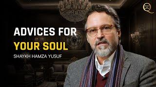 Your soul needs these advices - Shaykh Hamza Yusf