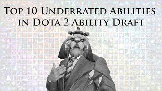 Top 10 Underrated Abilities in Dota 2 Ability Draft