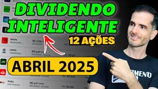 AÇÕES PARA ABRIL 2025 - 12 AÇÕES PARA DIVIDENDO INTELIGENTE EM ABRIL - BRAP4, CMIG4, SANB4, CMIN3