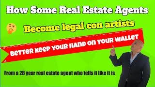 The ULTIMATE SCAM Some Real Estate Agents play on Home Owners