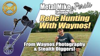 Relic Hunting With Waynos! | Metal Mike & Persis Ep. 40 | Metal Detecting with a Stealth Digger!