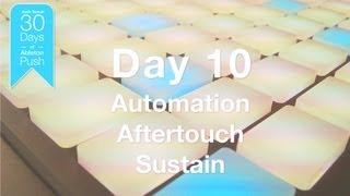 30 Days of Ableton Push - Day 10: Automation, Aftertouch and Sustain