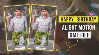 Happy Birthday XML File | Happy Birthday Alight Motion Video Editing | KK Raja Edit's