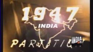 The 1947 Partition: Inside Story of India, Pakistan Partition -India TV