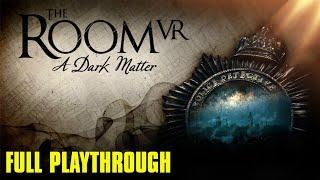 The Room VR: A Dark Matter | Full Playthrough | No Commentary