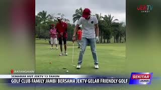 GOLF CLUB FAMILY JAMBI BERSAMA JEKTV GELAR FRIENDLY GOLF