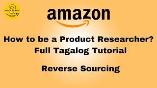 Amazon Product Research : Tagalog Tutorial Part #10 / How to Do Reverse Sourcing