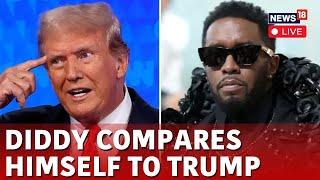 Sean Diddy News LIVE | Sean 'Diddy' Combs Compares Himself To Donald Trump | US News LIVE | N18G